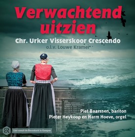 Bonustrack -  Verwachtend uitzien - Chr. Urker Visserskoor Crescendo